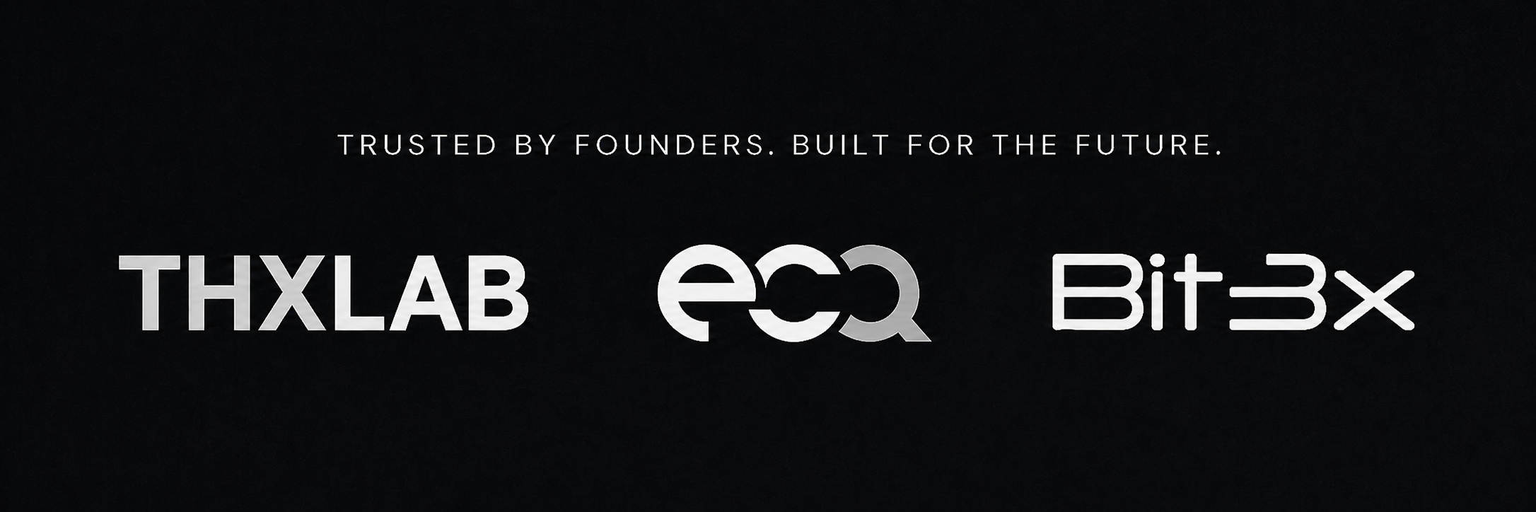 Trusted by founders. Built for the future. THXLAB, ECQ and Bit3x.